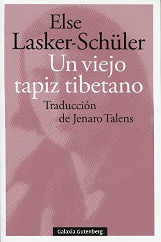 Un Viejo Tapiz Tibetano (Y Otros Poemas de Amor) [Paperback] Lasker-Schüler, Else