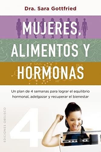 Mujeres, alimentos y hormonas [Paperback] Gottfried, Sarah