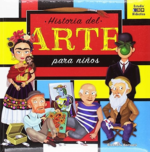 Historia del arte para niños [Hardcover] Barsotti, Eleonora