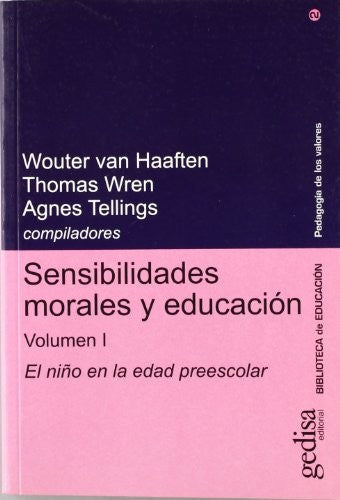 Sensibilidades morales y educación. Vol. 1: El niño en la edad preescolar [Paperback] Van Haaften, Wouter