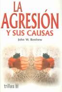 La Agresion Y Sus Causas [Paperback] John W. Renfrew and TRILLAS, EDITORIAL