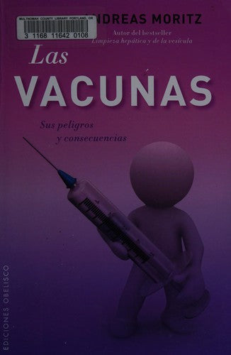 Las Vacunas Sus Peligros Y Consecuencias [Paperback] Andreas Moritz