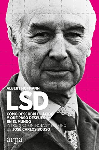 LSD: Cómo descubrí el ácido y qué pasó después en el mundo [Paperback] Hofmann, Albert