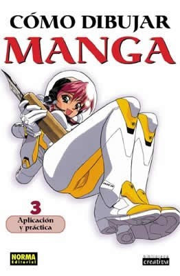 Cómo dibujar manga: Aplicación y práctica. Vol. 3 [Paperback] Varios Autores