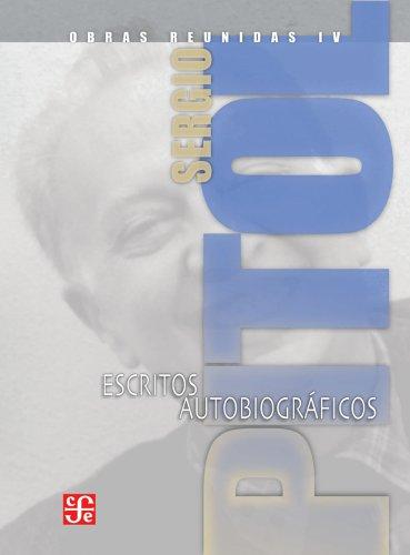 Fondo De Cultura Económica Obras Reunidas. Volumen Iv: Escritos Autobiográficos: 4 Pitol, Sergio