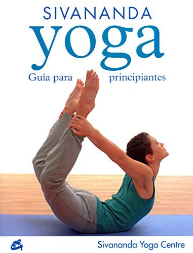 Sivananda Yoga: Guía para principiantes [Paperback] Sivananda Yoga Centre