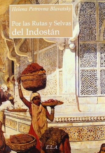 Por las rutas y selvas del Indostán [Paperback] Blavatsky, H.P. and EDICIONES LIBRERIA ARGENTINA