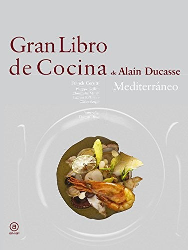 Gran libro de cocina de Alain Ducasse: Mediterráneo [Hardcover] Ducasse, Alain