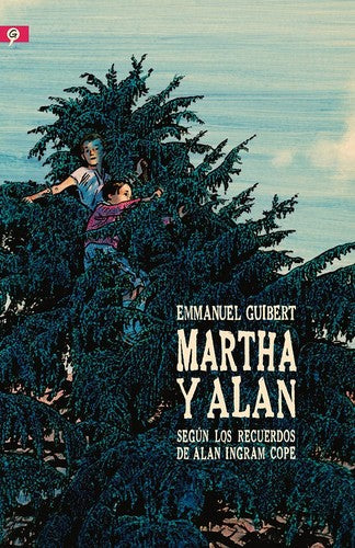 Martha y Alan: Según los recuerdos de Alan Ingram Cope [Hardcover] Guibert, Emmanuel
