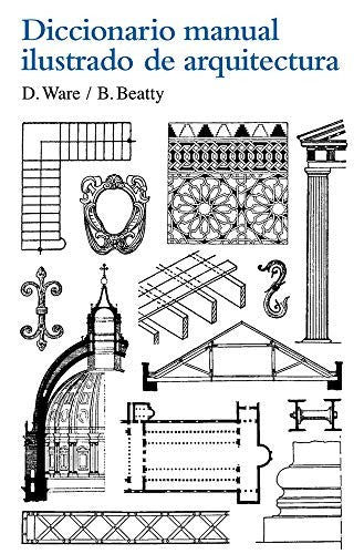 Diccionario manual ilustrado de arquitectura [Paperback] Ware, Beatty