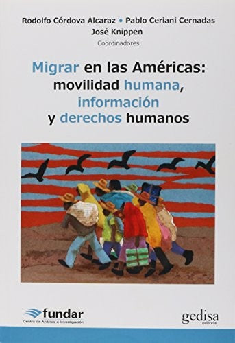 Migrar en las Américas: movilidad humana, información y derechos humanos [Paperback] Córdova Alcaraz, Rodolfo