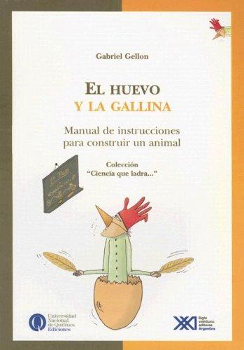 El huevo y la gallina/ The Egg and the Hen;Ciencia que ladra [Paperback] Gellon, Gabriel