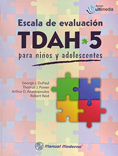 Escala De Evaluación Tdah-5 Para Niños Y Adolescentes [Paperback] Dupaul, George J.; Power, Thomas J. and Anastopoulos, Arthur D.
