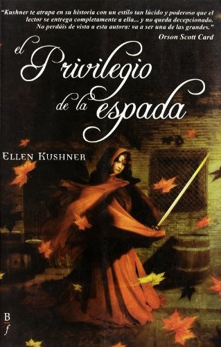 El privilegio de la espada [Paperback] Kushner, Ellen
