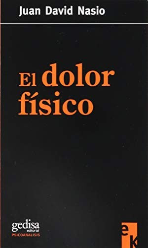 El dolor físico [Paperback] Nasio, Juan David