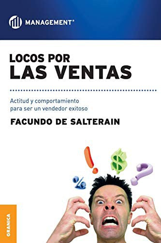 Locos por las ventas: Actitud y comportamiento para ser un vendedor exitoso [Paperback] De Salterain, Facundo