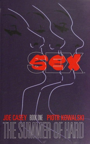Sex Volume 1: Summer of Hard [Paperback] Casey, Joe and Kowalski, Piotr