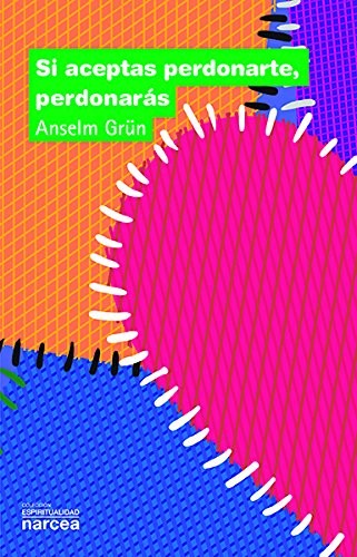 SI ACEPTAS PERDONARTE, PERDONARÁS [Paperback] Grün, Anselm