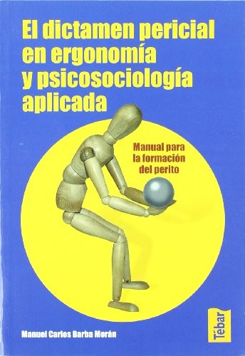 El Dictamen Pericial en Ergonomía y Psicosociología Aplicada [Paperback] Barba Morán, Manuel Carlos