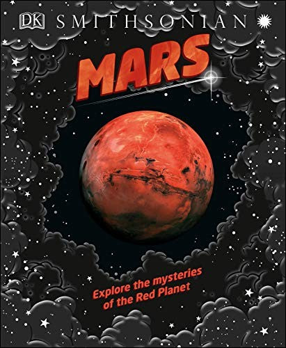 Mars: Explore the mysteries of the Red Planet [Hardcover] DK