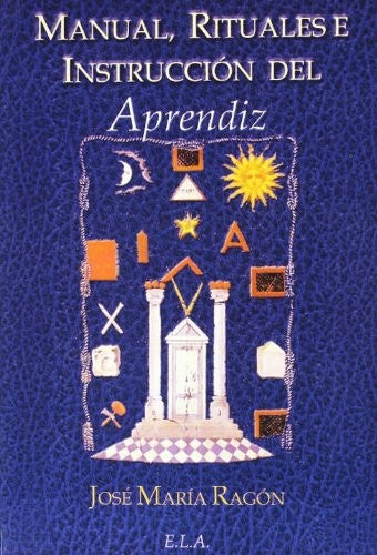 Manual Rituales E Instruccion Del Aprendiz [Paperback] José María Ragón