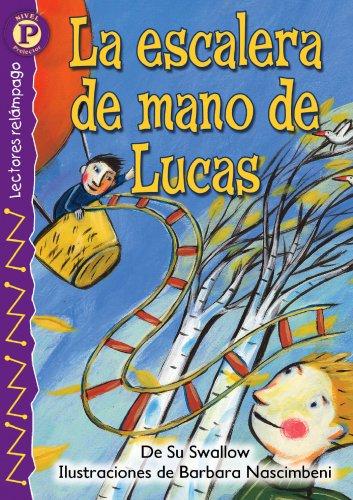 La Escalera de Mano de Lucas / Luke's Own Ladder Swallow, Su and Nascimbeni, Barbara