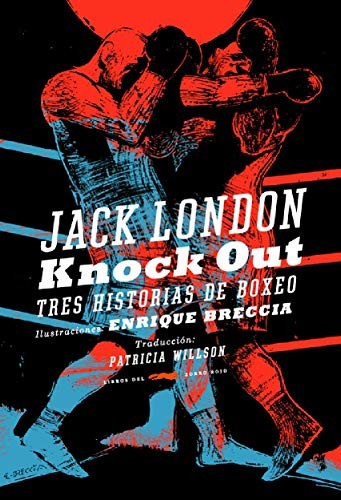 Knock Out: Tres historias de boxeo [Paperback] London, Jack and Breccia, Enrique