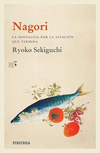Nagori. La nostalgia por la estación que termina: 9 [Paperback] Ryoko, Sekiguchi