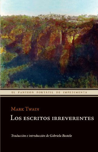 Los escritos irreverentes [Paperback] Twain, Mark