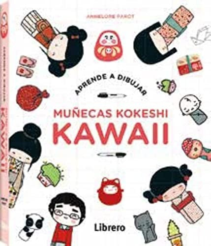 KAWAII MUÑECAS KOKESHI: APRENDE A DIBUJAR [Paperback] PAROT, ANNELORE