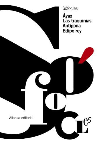 Áyax. las Traquinias. Antígona. Edipo Rey