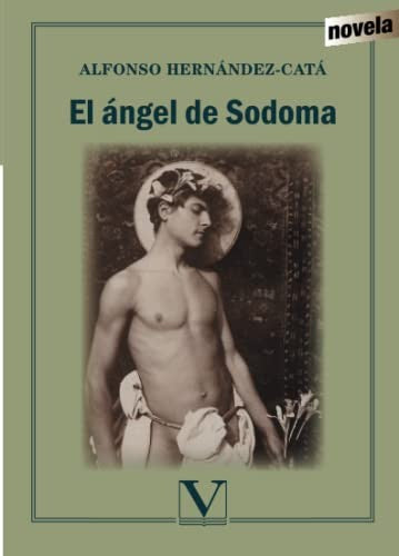 El ángel de Sodoma (Spanish Edition) Hernandez-Cata, Alfonso
