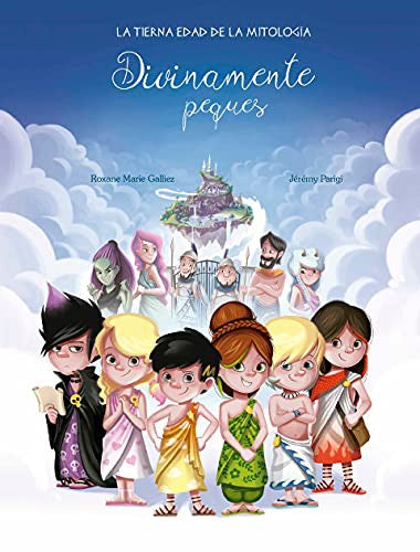 Divinamente Peques: La tierna edad de la mitología. [Hardcover] Roxane Marie Galliez and Jérémy Parigi