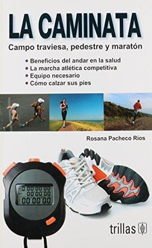 La Caminata Campo Traviesa Pedestre Y Maraton [Paperback] Rosana Pacheco Rios and TRILLAS, EDITORIAL