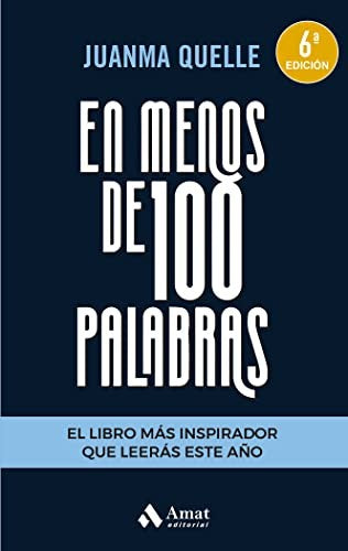 En menos de 100 palabras : el libro más inspirador que leerás este año Quelle, Juanma