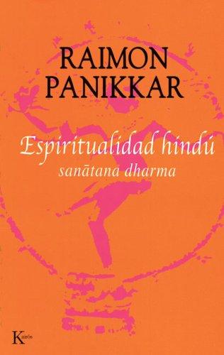 Espiritualidad Hindú (Portada Puede Variar): Sanâtana Dharma [Paperback] Raimon Panikkar