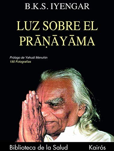 Luz Sobre El Pranayama: 190 fotografías [Paperback] B.K.S. Iyengar and Yehundi Menuhin