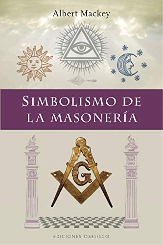 Simbolismo de la Masoneria [Paperback] Albert Mackey