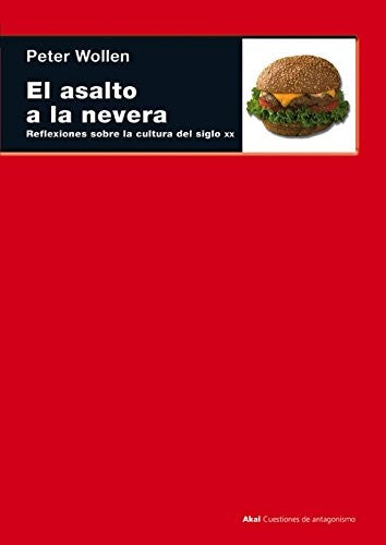 ASALTO A LA NEVERA, EL. REFLEXIONES SOBRE LA CULTURA DEL SIGLO XX