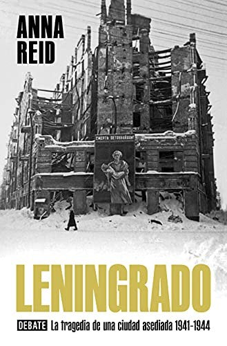 Leningrado. La tragedia de una ciudad asediada 1941-1944 [Paperback] Reid, Anna