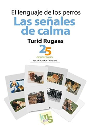El lenguaje de los perros. Las señales de calma 25 aniversario. Edició [Paperback] Kns Ediciones