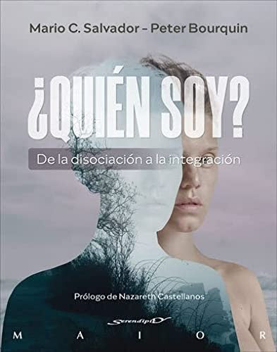 ¿Quién soy? De la disociación a la integración Salvador Fernández, Mario C. and Bourquin, Peter