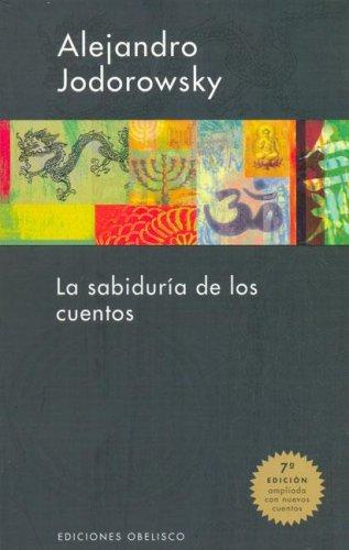 La Sabiduria De Los Cuentos [Paperback] Alejand Jodorowsky Prullansky and EDC OBELISCO