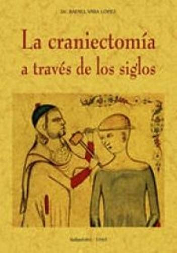 La craniectomía a través de los siglos [Paperback] Editorial Maxtor