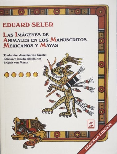 Imagenes De Animales En Los Manuscritos Mexicanos Mayas, Las Sortino, Paolo