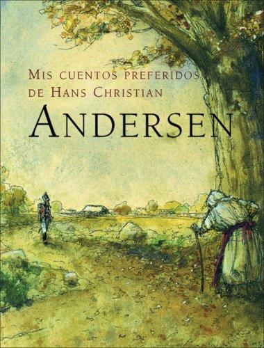 Mis cuentos preferidos de Hans Christian Andersen [Hardcover] Andersen, Hans Christian and Vila Delclòs, Jordi
