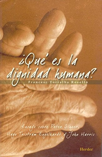 ¿Que es la dignidad humana? [Paperback] Torralba Rosello, Francesc