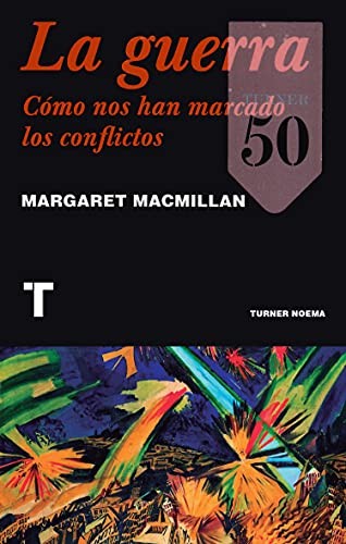 Guerra, La. Cómo nos han marcado los conflictos [Paperback] MacMillan, Margaret