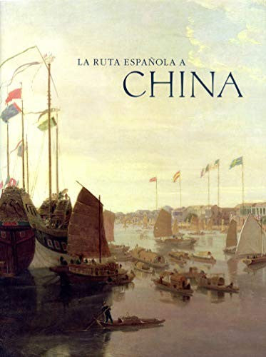 La ruta española a China [Hardcover] Varios Autores