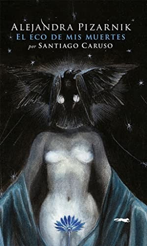El eco de mis muertes [Paperback] Pizarnik, Alejandra